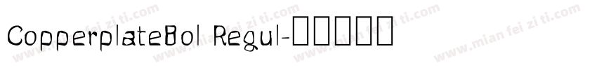 CopperplateBol Regul字体转换